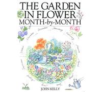 The Garden in Flower Month-By-Month