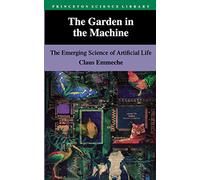 The Garden in the Machine: The Emerging Science of Artificial Life