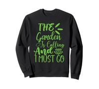 The Garden is Calling and I Must Go Jardinier Proverbes Sweatshirt