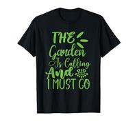 The Garden is Calling and I Must Go Jardinier Proverbes T-Shirt
