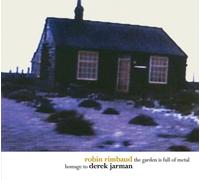 The Garden Is Full Of Metal / Homage To Derek Jarman by Robin Rimbaud (2014-04-14)