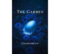 The Garden - LAZARUS KRANE - LAZARUS KRANE - ebook (ePub) - Livre