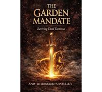 THE GARDEN MANDATE: Reviving Dead Destinies
