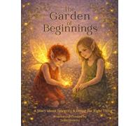 The Garden of Beginnings: A Story about Integrity and Doing the Right Thing