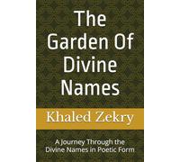 The Garden of Divine Names: A Journey Through the Divine Names in Poetic Form
