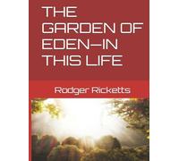 THE GARDEN OF EDEN-IN THIS LIFE