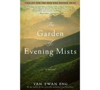 The Garden of Evening Mists by Tan Twan Eng Tan Twan Eng (Auteur)