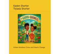 The Garden of Goodness: Where Kindness Grows and Hearts Change.