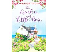 The Garden of Little Rose: A gorgeous and heartwarming romance