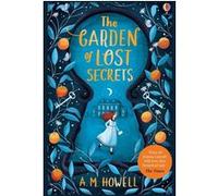 The Garden of Lost Secrets A.M. Howell (Auteur)