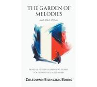 The Garden of Melodies and Other Stories Bilingual FrenchEnglish Short Stories for French Language Learners - Coledown Bilingual Books - Draft2Digital - L Coledown Bilingual BooksColedown Bilingual Bo