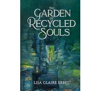 The Garden of Recycled Souls