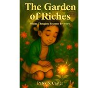 The Garden of Riches: Where Thoughts Become Treasure