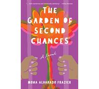 The Garden of Second Chances by Mona Alvarado Frazier Mona Alvarado Frazier (Auteur)