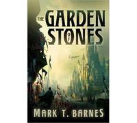 [(The Garden of Stones)] [ By (author) Mark T Barnes ] [May, 2013]