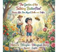 The Garden of Talking Butterflies. A Bilingual Tale in Spanish and English. Includes Vocabulary and Drawings of Characters and Scenes for Coloring: ... and Coloring Books: Have Fun and Learn.