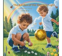 The Garden of the Rainbow Light