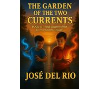 THE GARDEN OF THE TWO CURRENTS: A journey trough living roots,shared choise,and reunited brithers
