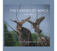 The Garden of Wings: A world of freedom around us