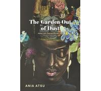 The Garden Out of Dust
