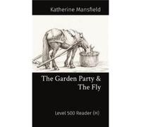The Garden Party amp The Fly Level 500 Reader H - Katherine Mansfield - Matatabi Press - Livre en Anglais Katherine MansfieldKatherine Mansfield (Auteur)