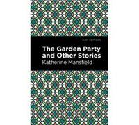The Garden Party and Other Stories by Katherine Mansfield Katherine Mansfield (Auteur)