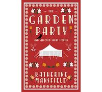 The Garden Party and Selected Short Stories
