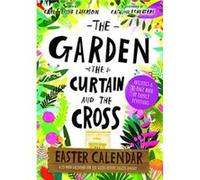 The Garden the Curtain and the Cross Easter Calendar by Laferton & CarlLaferton & Lizzie Laferton CarlLaferton Lizzie (Auteur)