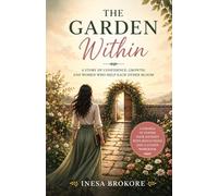 The Garden Within: A Story About Confidence, Comparison, and the Power of Those Who Help Each Other Grow