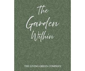 The Garden Within: Inner Wellbeing Through Nature