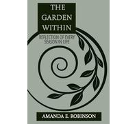The Garden Within: Reflections of Every Season of Life