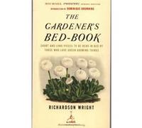 The Gardener's Bed-Book, Modern Library Gardening Series Richardson Wright (Auteur)