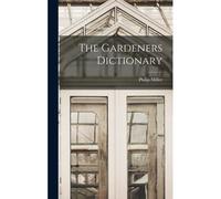 The Gardeners Dictionary
