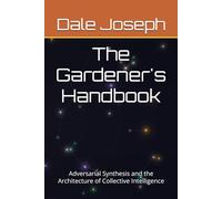 The Gardener's Handbook: Adversarial Synthesis and the Architecture of Collective Intelligence