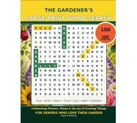The Gardener's Large Print Word Search: 100 Themed Puzzles for Garden Lovers