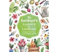 The Gardener's Planner And Logbook
