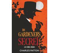 The Gardener's Secret and Other Stories