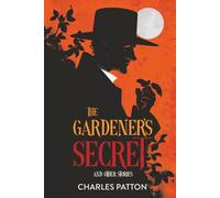 The Gardener's Secret and Other Stories