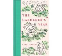The Gardeners Year by Karel Capek Karel Capek (Auteur)
