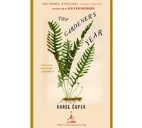 The Gardener's Year, Modern Library Gardening Series. Karel Capek (Auteur)