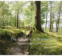 The Gardens at Brantwood: Evolution of Ruskin's Lakeland Paradise