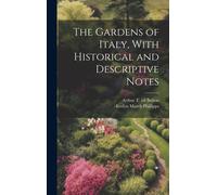 The Gardens Of Italy, With Historical And Descriptive Notes