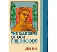 The Gardens of Our Childhoods by John Belk John Belk (Auteur)