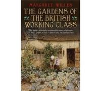 The Gardens Of The British Working Class (Paperback) Margaret Willes, (Auteur)