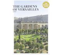 The gardens of versailles Collectif (Auteur)
