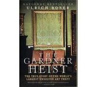 The Gardner Heist by Ulrich Boser Paperback Book Ulrich Boser (Auteur)