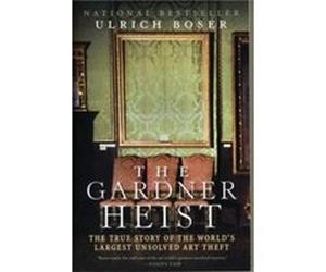 The Gardner Heist by Ulrich Boser Paperback Book Ulrich Boser (Auteur)