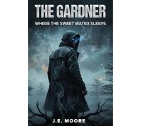 The Gardner: "Where the Sweet Water Sleeps"