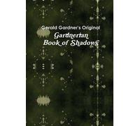 The Gardnerian Book Of Shadows