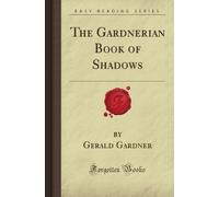 The Gardnerian Book of Shadows (Forgotten Books)